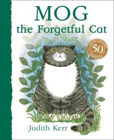 Mog The Forgetful Cat (50th Anniversary Edition) by Judith Kerr