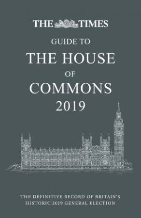 The Definitive Record Of Britain's Historic 2019 General Election by Ian Brunskill