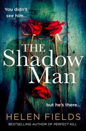 The Shadow Man by Helen Fields