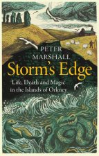 Storms Edge Life Death and Magic on the Islands of Orkney