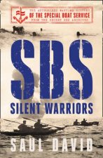 SBS  Silent Warriors The Authorised Wartime History