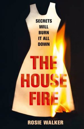 The House Fire by Rosie Walker