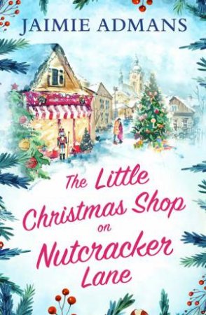 The Little Christmas Shop On Nutcracker Lane by Jaimie Admans