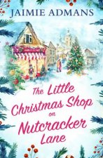 The Little Christmas Shop On Nutcracker Lane
