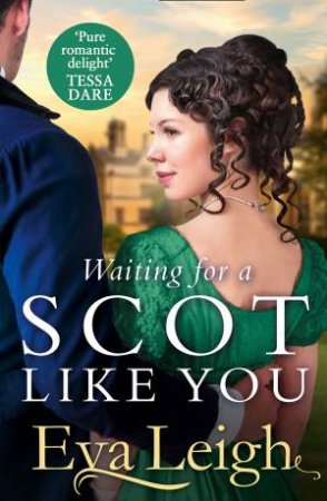 Waiting For A Scot Like You by Eva Leigh