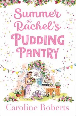 Summer At Rachel's Pudding Pantry by Caroline Roberts
