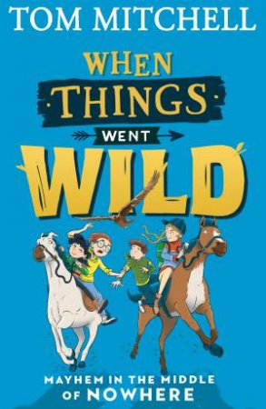 When Things Went Wild by Tom Mitchell
