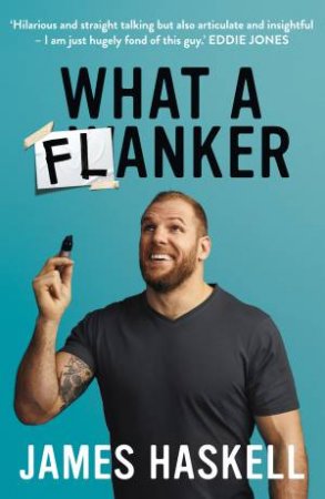 What A Flanker! by James Haskell