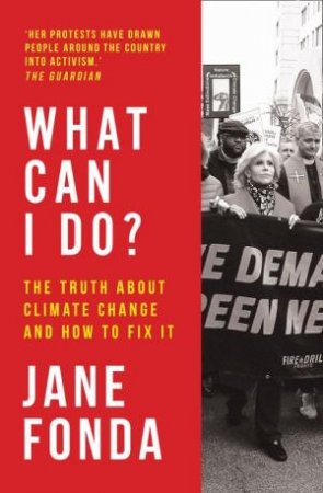 What Can I Do?: My Path From Climate Despair To Action by Jane Fonda