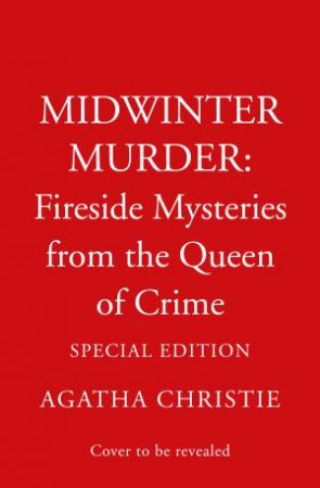 Midwinter Murder: Fireside Mysteries From The Queen Of Crime (Special Edition) by Agatha Christie