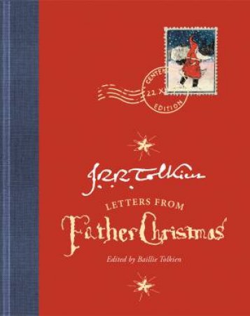 Letters From Father Christmas: Centenary Edition by J R R Tolkien
