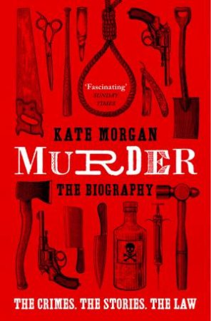 Murder: The Biography by Kate Morgan