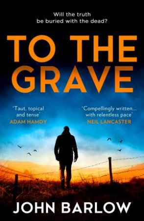 To The Grave by John Barlow