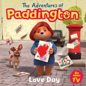 The Adventures Of Paddington: Love Day by Michael Bond