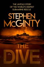 The Dive The Untold Story Of The Worlds Deepest Submarine Rescue