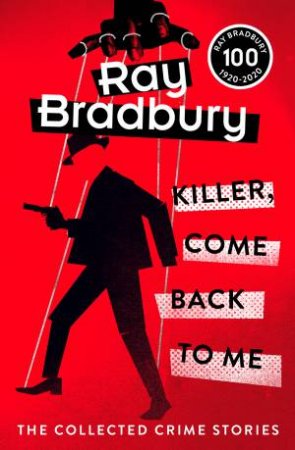 Killer, Come Back To Me by Ray Bradbury