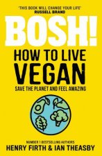 Bosh How To Live Vegan