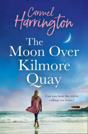 The Moon Over Kilmore Quay by Carmel Harrington