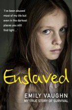 Enslaved A Shocking True Story Of Survival