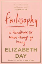 Failosophy A Handbook For When Things Go Wrong