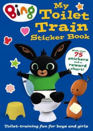 Bing: My Toilet Train Sticker Book by Various
