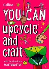 You Can Upcycle And Craft Be Amazing With This Inspiring Guide