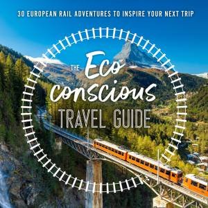 The Eco-Conscious Travel Guide by Georgina Wilson-Powell