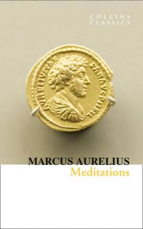 Collins Classics - Meditations by Marcus Aurelius