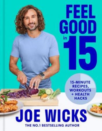 Feel Good in 15 by Joe Wicks