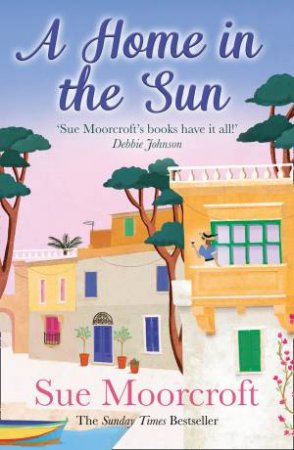 A Home In The Sun by Sue Moorcroft
