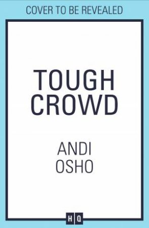 Tough Crowd by Andi Osho