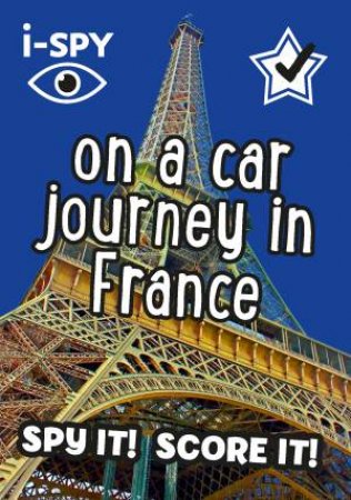 I-Spy On A Car Journey In France: Spy It! Score It! by Various
