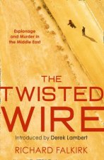 The Twisted Wire Espionage And Murder In The Middle East