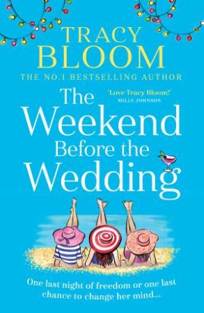 The Weekend Before The Wedding by Tracy Bloom
