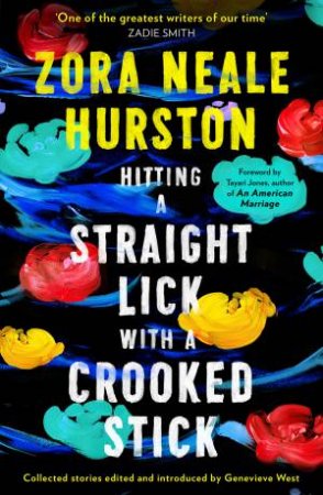 Hitting A Straight Lick With A Crooked Stick by Zora Neale Hurston