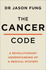 The Cancer Code A Revolutionary New Understanding Of A Medical Mystery
