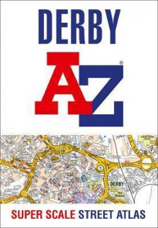 Derby A-Z Super Scale Street Atlas: A4 Paperback (New Edition) by Various