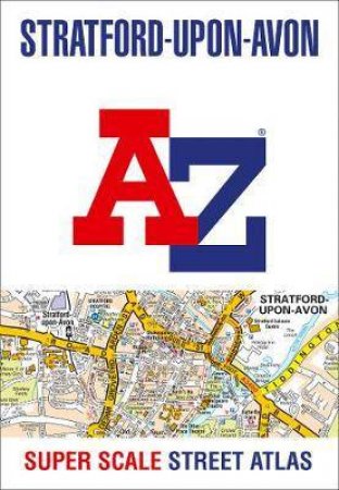 Stratford-Upon-Avon & Warwick A-Z Super Scale Street Atlas: A4 Paperback (New Edition) by Various