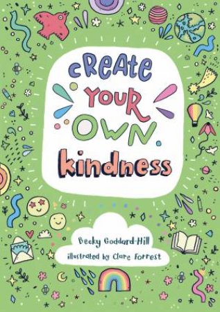 Create Your Own Kindness by Collins Kids & Becky Goddard-Hill