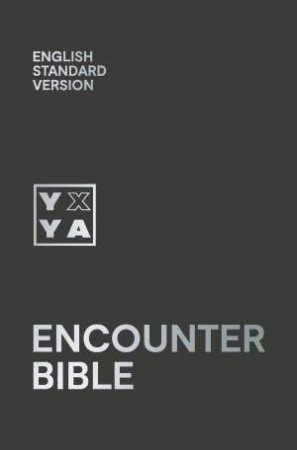 Holy Bible: English Standard Version (ESV) Encounter Bible by Various