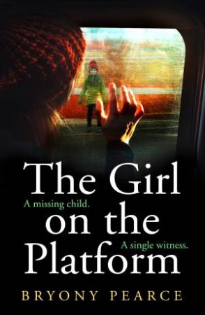 The Girl On The Platform by Bryony Pearce