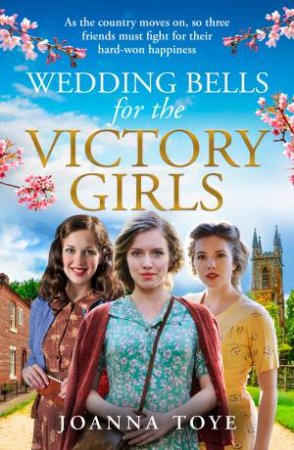 Wedding Bells For The Victory Girls by Joanna Toye