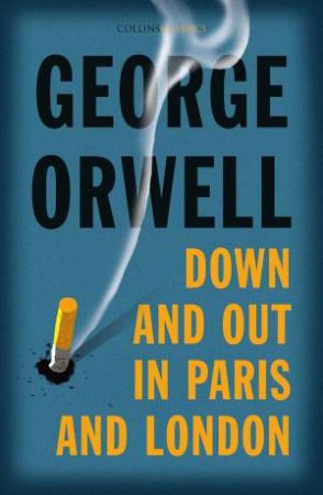 Down And Out In Paris And London by George Orwell