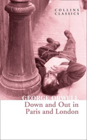 Down And Out In Paris And London by George Orwell