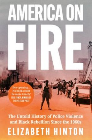 America On Fire by Elizabeth Hinton