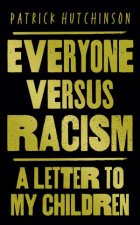 Everyone Versus Racism A Letter To My Children