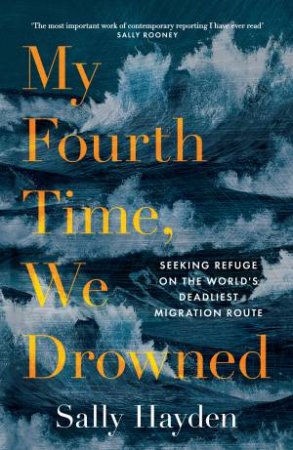 My Fourth Time, We Drowned by Sally Hayden