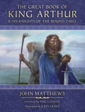 The Great Book Of King Arthur And His Knights Of The Round Table A New Morte DArthur
