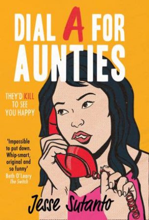 Dial A For Aunties by Jesse Q Sutanto
