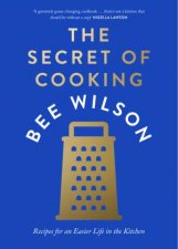 The Secret of Cooking Recipes for an Easier Life in the Kitchen